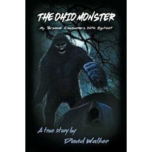 The Ohio Monster: My Personal Encounters with Bigfoot - David Walker imagine