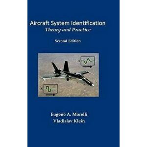 Aircraft System Identification: Theory and Practice, Hardcover - Eugene Morelli imagine