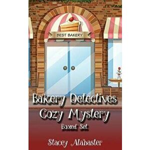 Bakery Detectives Cozy Mystery Boxed Set (Books 1 - 3), Paperback - Stacey Alabaster imagine