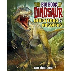 Dinosaur Questions & Answers, Paperback - Ben Hubbard imagine