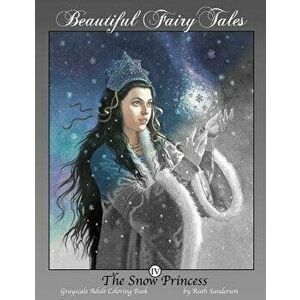 The Snow Princess: Grayscale Adult Coloring Book, Paperback - Ruth Sanderson imagine