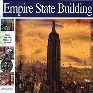 Empire State Building: When New York Reached for the Skies, Paperback - Elizabeth Mann imagine