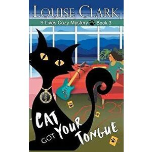 Cat Got Your Tongue (the 9 Lives Cozy Mystery Series, Book 3), Paperback - Louise Clark imagine