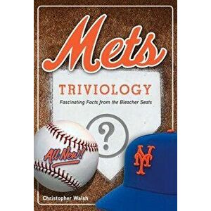 Mets Triviology, Paperback - Christopher Walsh imagine
