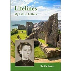 Lifelines. My Life in Letters, Paperback - Sheila Rowe imagine
