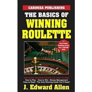 The Basics of Winning Roulette, Paperback - J. Edward Allen imagine