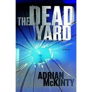 The Dead Yard, Paperback - Adrian McKinty imagine