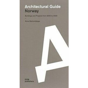 Norway: . Architectural Guide: Buildings and Projects from 2000 to 2020, Paperback - Anna Martovitskaya imagine