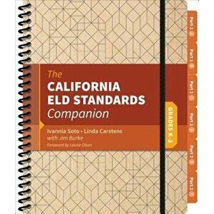 The California Eld Standards Companion, Grades K-2, Hardcover - Ivannia Soto imagine
