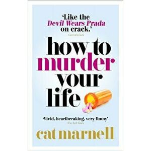 How to Murder Your Life, Paperback - Cat Marnell imagine
