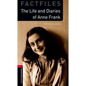 Oxford Bookworms Library: Level 3: : Anne Frank. Graded readers for secondary and adult learners, Paperback - Rachel Bladon imagine