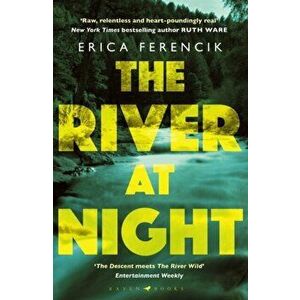 River at Night. A Taut and Gripping Thriller, Paperback - Erica Ferencik imagine
