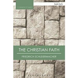 Christian Faith, Paperback - Friedrich Schleiermacher imagine