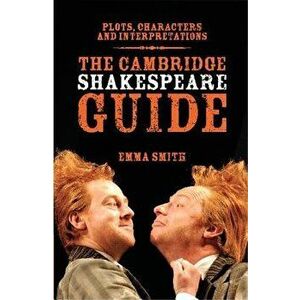 The Cambridge Shakespeare Guide, Paperback - Emma Smith imagine