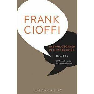 Frank Cioffi: The Philosopher in Shirt-Sleeves, Paperback - David Ellis imagine
