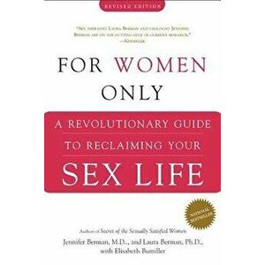 For Women Only: A Revolutionary Guide to Reclaiming Your Sex Life, Paperback - Jennifer M. D. Berman imagine
