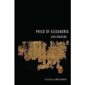 Philo of Alexandria, Paperback - Jean Danielou imagine