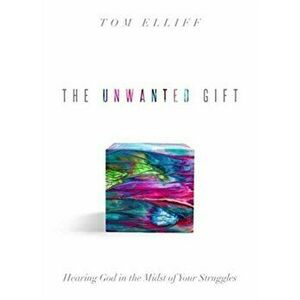 Unwanted Gift, The, Paperback - Tom Elliff imagine