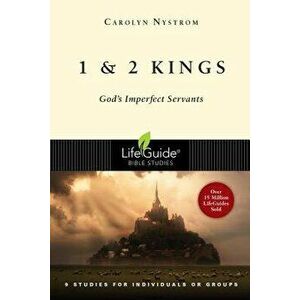 1 and 2 Kings: God's Imperfect Servants, Paperback - Carolyn Nystrom imagine