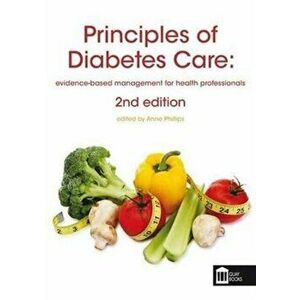 Principles of Diabetes Care. Evidence-Based Management for Health Professionals, Paperback - *** imagine