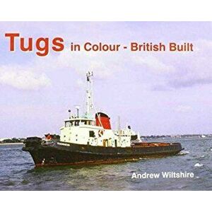 Tugs in Colour - British Built, Hardback - Andrew Wiltshire imagine