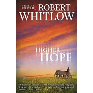 Higher Hope: Tides of Truth, Book 2, Paperback - Robert Whitlow imagine