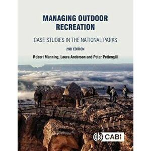 Managing Outdoor Recreation. Case Studies in the National Parks, Paperback - Peter Pettengill imagine