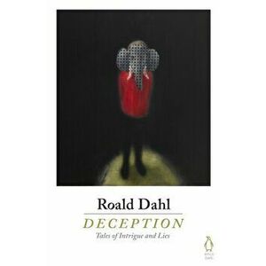 Deception, Paperback - Roald Dahl imagine