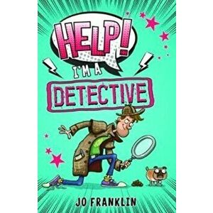 Help! I'm a Detective, Paperback - Jo Franklin imagine