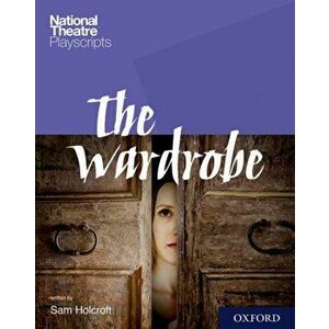 National Theatre Playscripts: The Wardrobe, Paperback - Sam Holcroft imagine