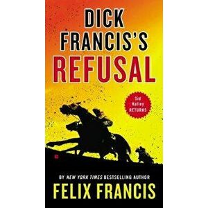 Dick Francis's Refusal - Felix Francis imagine