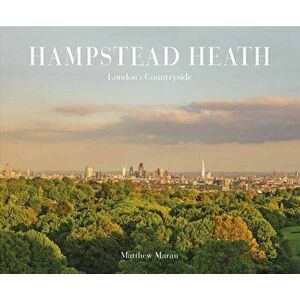 Hampstead Heath. London's Countryside, Hardback - Matthew Maran imagine