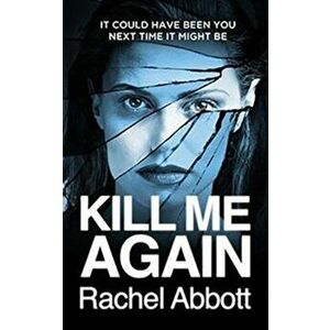 Kill Me Again, Paperback - Rachel Abbott imagine
