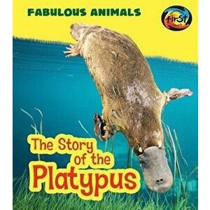 The Story of the Platypus, Paperback - Anita Ganeri imagine