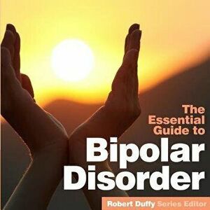 Bipolar Disorder. The Essential Guide, Paperback - *** imagine