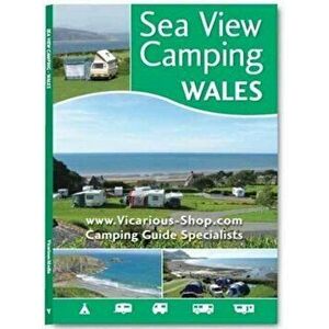 Sea View Camping Wales, Paperback - Andy Clarke imagine