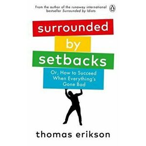 Surrounded by Setbacks - Thomas Erikson imagine