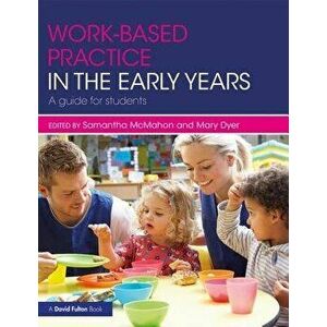 Work-based Practice in the Early Years. A Guide for Students, Paperback - *** imagine