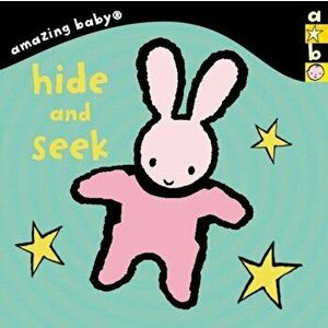 Amazing Baby: Hide And Seek, Board book - Beth Harwood imagine