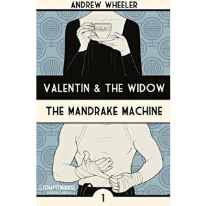 Valentin and The Widow: The Mandrake Machine, Paperback - Andrew Wheeler imagine