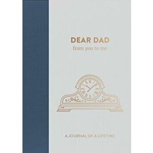 Dear Dad, from you to me. Timeless Edition, Hardback - *** imagine