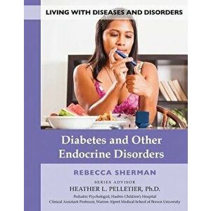 Diabetes and Other Endocrine Disorders, Hardback - Rebecca Sherman imagine