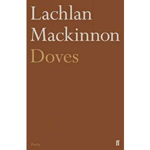 Doves, Paperback - Lachlan MacKinnon imagine