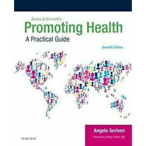 Promoting Health: A Practical Guide. A Practical Guide, Paperback - Angela Scriven imagine