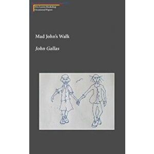 Mad John's Walk, Paperback - John Gallas imagine