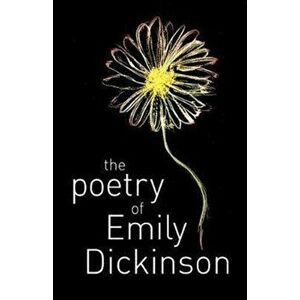 Poetry of Emily Dickinson, Paperback - Emily Dickinson imagine