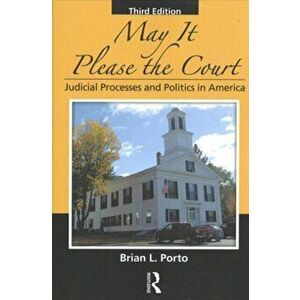 May It Please the Court. Judicial Processes and Politics In America, Paperback - Brian L. Porto imagine