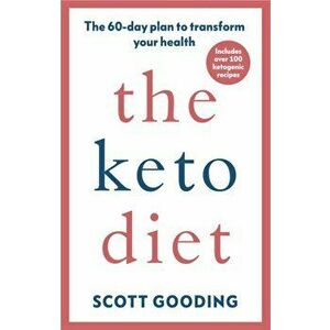 Keto Diet. A 60-day protocol to boost your health, Paperback - Scott Gooding imagine