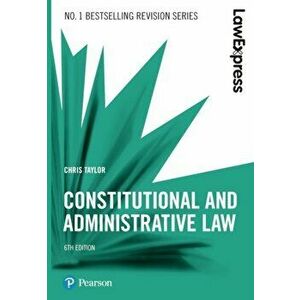 Law Express: Constitutional and Administrative Law, 6th edition, Paperback - Chris Taylor imagine