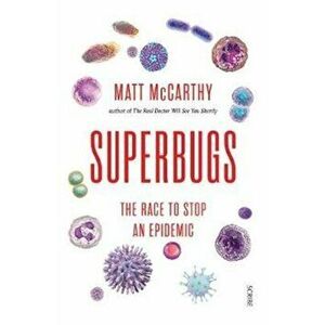 Superbugs. the race to stop an epidemic, Paperback - Matt McCarthy imagine